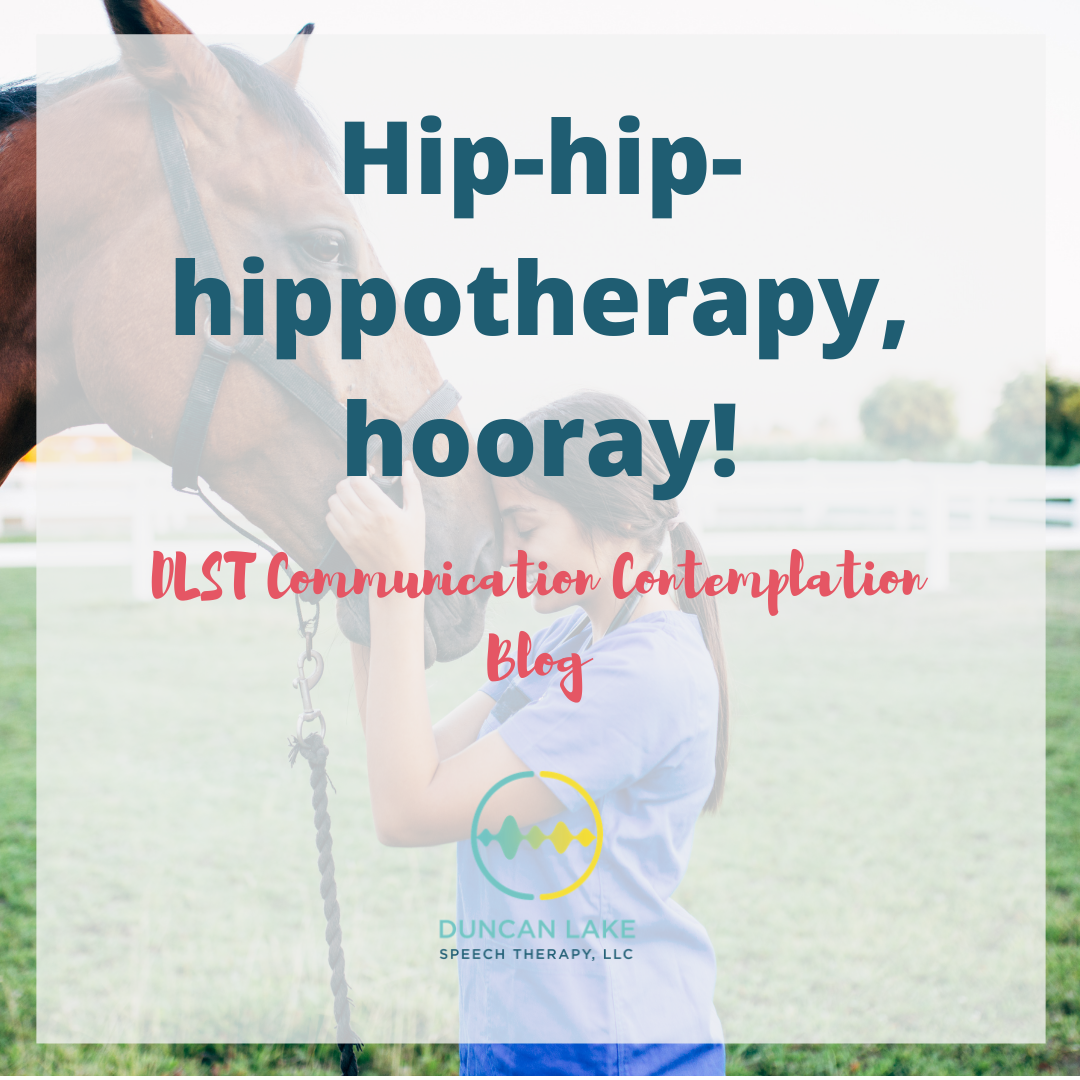 Hiphiphippotherapy, hooray! Duncan Lake Speech Therapy