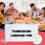 A family eating Thanksgiving dinner with the title "Thanksgiving Language Fun"