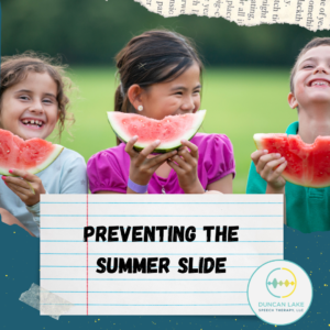 Three children sitting outside on grass, smiling and eating slices of watermelon. Overlaid text on a notebook-style graphic reads, “Preventing the Summer Slide,” with the Duncan Lake Speech Therapy logo in the corner.