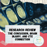 Brain scan images with the title "Research Review: The concussion, brain injury, and CTE connection" underneathe