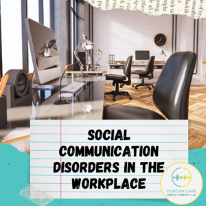 A picture of an office with the title "Social Communication Disorders in the Workplace" underneath