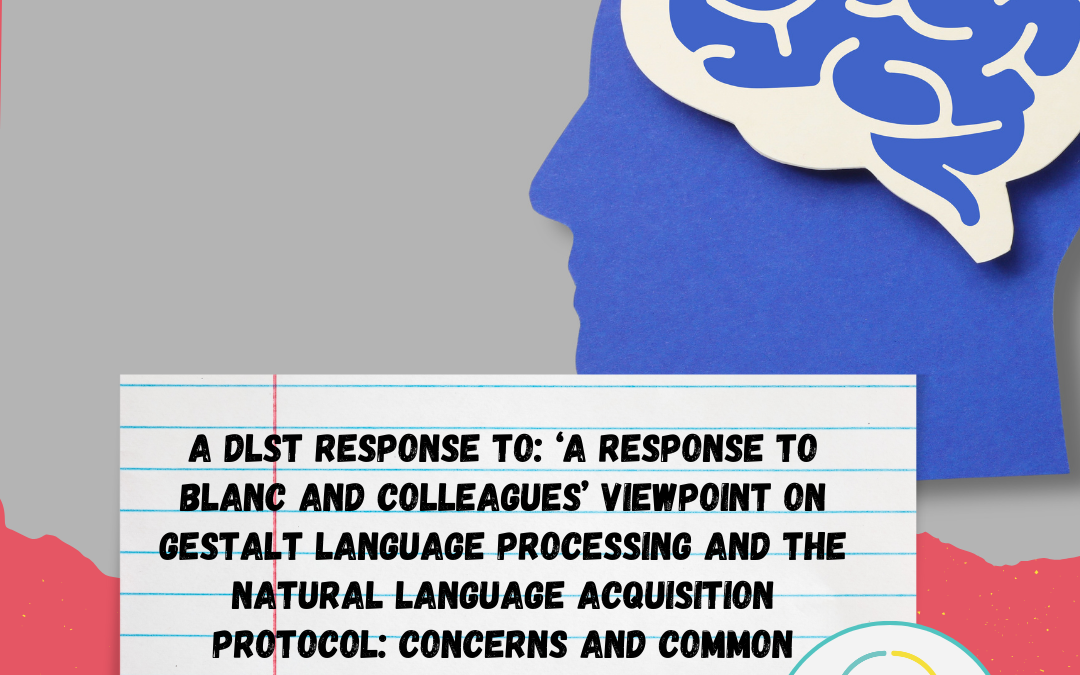 A collage-style graphic featuring a blue paper silhouette of a head with a stylized white and blue brain on the right side. Torn paper textures appear at the top, and red and gray background elements frame the image. At the bottom center, a lined index card displays bold text reading, “A DLST response to: ‘A Response to Blanc and Colleagues’ Viewpoint on Gestalt Language Processing and the Natural Language Acquisition Protocol: Concerns and Common Ground’.” In the lower right corner is the Duncan Lake Speech Therapy, LLC logo.