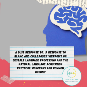 A collage-style graphic featuring a blue paper silhouette of a head with a stylized white and blue brain on the right side. Torn paper textures appear at the top, and red and gray background elements frame the image. At the bottom center, a lined index card displays bold text reading, “A DLST response to: ‘A Response to Blanc and Colleagues’ Viewpoint on Gestalt Language Processing and the Natural Language Acquisition Protocol: Concerns and Common Ground’.” In the lower right corner is the Duncan Lake Speech Therapy, LLC logo.