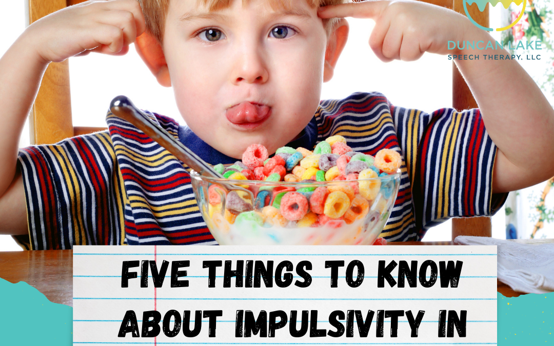 Young child sitting at a table with a bowl of colorful cereal, sticking out their tongue and pointing to their temples. Text overlay reads, “Five Things to Know About Impulsivity in Children,” with the Duncan Lake Speech Therapy logo in the corner.
