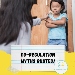 A young child wearing a light blue shirt and denim shorts stands in front of a wooden door with arms crossed and a serious expression while an adult, partially visible, gently touches the child’s shoulder. Over the bottom half of the image is a graphic that reads “Co-Regulation Myths Busted!” on lined notebook paper, along with the Duncan Lake Speech Therapy, LLC logo.