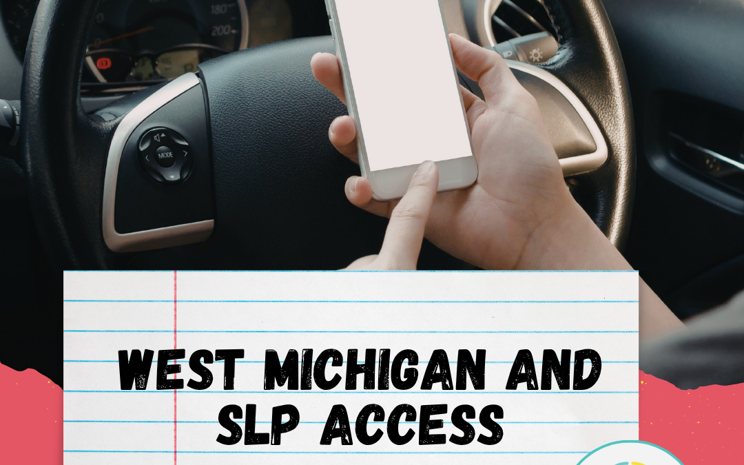 West Michigan and SLP access